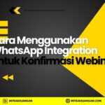 Cara Menggunakan WhatsApp Integration untuk Konfirmasi Webinar