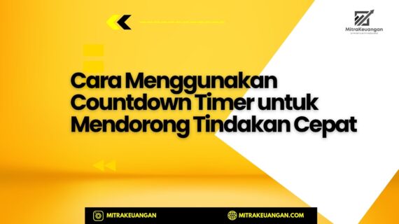 Cara Menggunakan Countdown Timer untuk Mendorong Tindakan Cepat