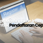 Tips Memberikan Insentif untuk Pendaftaran Cepat