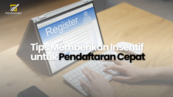 Tips Memberikan Insentif untuk Pendaftaran Cepat