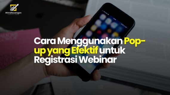 Cara Menggunakan Pop-up yang Efektif untuk Registrasi Webinar