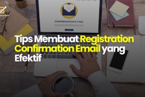 Tips Membuat Registration Confirmation Email yang Efektif