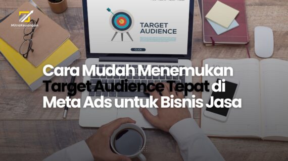 Cara Mudah Menemukan Target Audience Tepat di Meta Ads untuk Bisnis Jasa