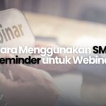 Cara Menggunakan SMS Reminder untuk Webinar