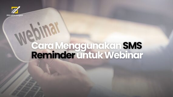 Cara Menggunakan SMS Reminder untuk Webinar