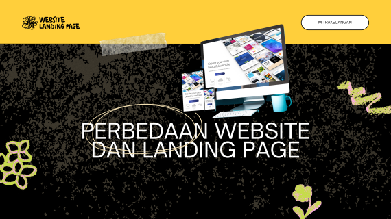 Perbedaan Website dan Landing Page: Mana yang Dibutuhkan Bisnismu?