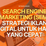Search Engine Marketing (SEM): Strategi Iklan Digital untuk Hasil Cepat