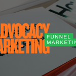 Advocacy Marketing: Tahapan Funnel yang Sering Diremehkan tapi Paling Menguntungkan