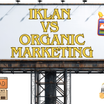 Iklan vs Organic Marketing: Strategi Digital Marketing Paling Efektif untuk Bisnis