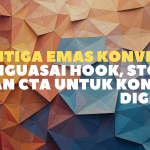 Segitiga Emas Konversi: Menguasai Hook, Story, dan CTA untuk Konten Digital